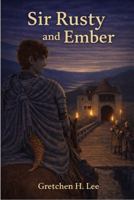Sir Rusty and Ember 1969909056 Book Cover