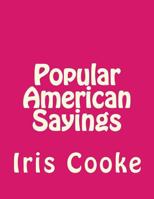 Popular American Sayings 1537707574 Book Cover
