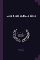 Lucid-boxes vs. Black-boxes 1341960005 Book Cover