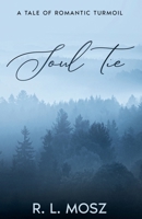 Soul Tie: A Tale of Romantic Turmoil 0960076921 Book Cover