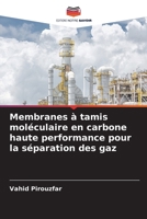 Membranes à tamis moléculaire en carbone haute performance pour la séparation des gaz (French Edition) 6209496024 Book Cover
