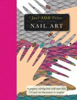 Nail Art: Gorgeous Coloring Books with More than 120 Pull-out Illustrations to Complete 1438009453 Book Cover