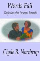 Words Fail: Confessions of an Incurable Romantic 1493706306 Book Cover