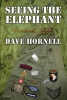 Seeing the Elephant: Vietnam 1968 1477406514 Book Cover
