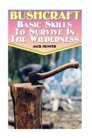 Bushcraft: Basic Skills to Survive in the Wilderness: (Survival Guide, Survival Gear) 1546725598 Book Cover