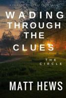 Wading Through the Clues: The Circle 1530463777 Book Cover