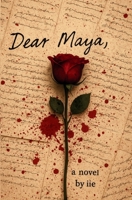 Dear Maya: A novel 1738008320 Book Cover