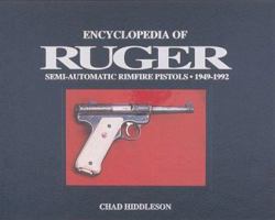 Encyclopedia of Ruger Semi-Automatic Rimfire Pistols, 1949-1992 0873412176 Book Cover