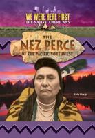 The Nez Perce of the Pacific Northwest 1624690777 Book Cover