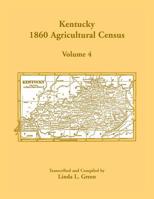 Kentucky 1860 Agricultural Census, Volume 4 1585499366 Book Cover