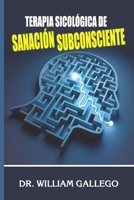 Terapia Sicol�gica de Sanaci�n Subconsciente 1086084829 Book Cover