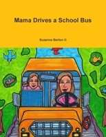 Mama Drives a School Bus 1257976796 Book Cover