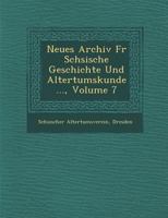 Neues Archiv Fur S Chsische Geschichte Und Altertumskunde ..., Volume 7 1249977274 Book Cover