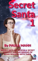 Secret Santa 1: Wendy gets gifts from a secret admirer and she dreams of being spanked with them (Christmas Spanking Series) B09NPPY6VR Book Cover
