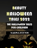 Beauty Halloween Tales 2022: The Halloween Tales For Children B09JRQ9MSP Book Cover