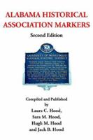 Alabama Historical Association Markers 1425921868 Book Cover