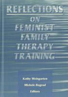 Reflections on Feminist Family Therapy Training 0789000024 Book Cover