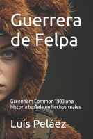 Guerrera de Felpa: Greenham Common 1983 una historia basada en hechos reales (Spanish Edition) B0GTJ3VR8Q Book Cover