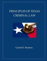 Principles of Texas Criminal Law 1537147390 Book Cover