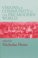 Visions of Community in the Pre-Modern World 026802863X Book Cover