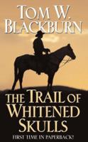 The Trail of Whitened Skulls (Leisure Western) 0843959924 Book Cover