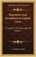 Repetition and Parallelism in English Verse; A Study in the Technique of Poetry 1017974411 Book Cover