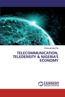 TELECOMMUNICATION, TELEDENSITY & NIGERIA'S ECONOMY 3330329289 Book Cover
