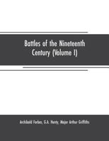 Battles of the nineteenth century (Volume I) 9353707498 Book Cover