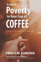 Is There Poverty in Your Cup of Coffee?: An overview of the global coffee value chain 9913974305 Book Cover