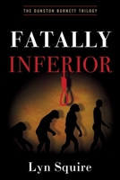 Fatally Inferior: The Dunston Burnett Trilogy 1685127835 Book Cover