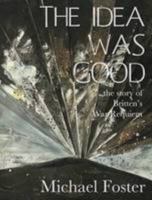 The idea was good: The story of Britten's War Requiem 0954419715 Book Cover