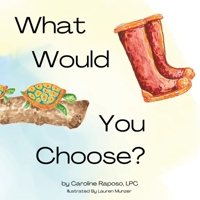 What Would You Choose? 1962417263 Book Cover