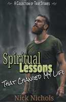 Spiritual Lessons: That Changed My Life B0C6WN7928 Book Cover