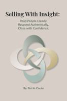 Selling With Insight: Read People Clearly. Respond Authentically. Close with Confidence. B0FJLZMH65 Book Cover