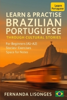 Learn & Practise Brazilian Portuguese Through Cultural Stories: Short Stories, English Translations, Vocabulary, and Exercises for Real Beginners (A1–A2) B0G5LXDQ6M Book Cover
