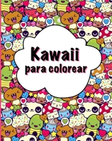 Kawaii para colorear: personajes lindos para colorear B083XW6CXL Book Cover