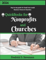 QuickBooks for Nonprofits and Churches: Step by step guide for Small (Very Small) Business Owners and Churches B0CVFHYNVQ Book Cover