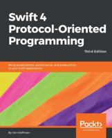 Swift 4 Protocol-Oriented Programming - Third Edition 1788470036 Book Cover
