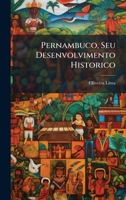 Pernambuco, Seu Desenvolvimento Historico (Portuguese Edition) 1023777355 Book Cover