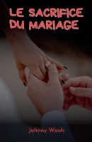 Le sacrifice du mariage (French Edition) B0F1HNYX67 Book Cover