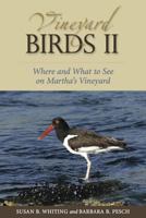 Vineyard Birds II: Where and What to See on Martha's Vineyard 0977138461 Book Cover