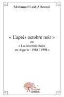 « L’après octobre noir » ou « La décennie noire en Algérie : 1988 / 1998 » (French Edition) 233250155X Book Cover