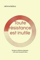 Toute résistance est inutile B08MVZ2QNX Book Cover