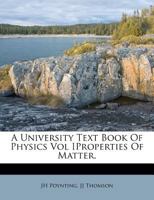 A University Text Book Of Physics Vol IProperties Of Matter. 1245572407 Book Cover