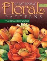 Great Book of Floral Patterns: The Ultimate Design Sourcebook for Artists and Craftspeople 1565232402 Book Cover
