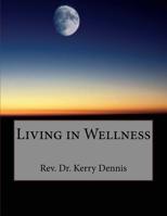 Living in Wellness 153040715X Book Cover
