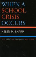 When a School Crisis Occurs: What Parents and Stakeholders Want to Know 1578864208 Book Cover