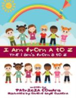 I Am from A to Z: The I Am's from A to Z 1514481529 Book Cover