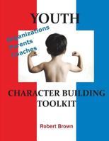 Youth Character Building Toolkit 0999866702 Book Cover