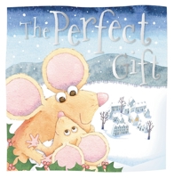 The Perfect Gift (Christmas Picture Books) 1783931388 Book Cover